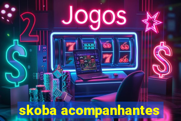 skoba acompanhantes